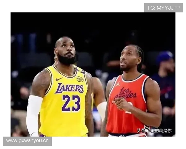 伦纳德核心无球单打胜詹姆斯效率更高